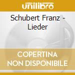 Schubert Franz - Lieder cd musicale di Schubert Franz