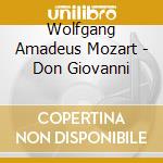 Wolfgang Amadeus Mozart - Don Giovanni cd musicale di Mozart