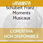 Schubert Franz - Moments Musicaux cd