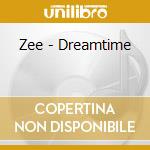 Zee - Dreamtime cd