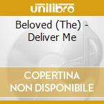 Beloved (The) - Deliver Me cd