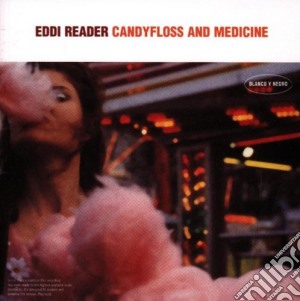 Eddi Reader - Candyfloss & Medicine cd musicale di READER EDDI