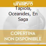 Tapiola, Oceanides, En Saga cd