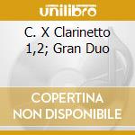 C. X Clarinetto 1,2; Gran Duo cd