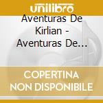 Aventuras De Kirlian - Aventuras De Kirlian cd musicale di Aventuras De Kirlian