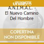 A.N.I.M.A.L. - El Nuevo Camino Del Hombre cd