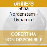 Stina Nordenstam - Dynamite cd musicale di NORDENSTAM STINA