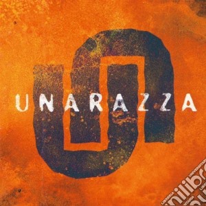 Unarazza - Unarazza cd musicale di UNARAZZA