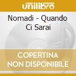 Nomadi - Quando Ci Sarai cd