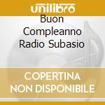 Buon Compleanno Radio Subasio cd