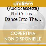 (Audiocassetta) Phil Collins - Dance Into The Light cd