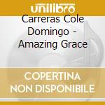 Carreras Cole Domingo - Amazing Grace cd