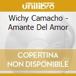 Wichy Camacho - Amante Del Amor cd
