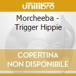 Morcheeba - Trigger Hippie cd