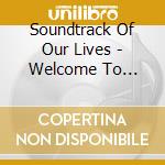 Soundtrack Of Our Lives - Welcome To Infant Freebase cd musicale di Soundtrack Of Our Lives