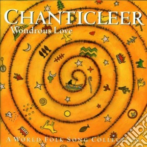 Chanticleer - Wondrous Love - A Folk Song Collection cd musicale di Artisti Vari