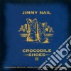 Jimmy Nail - Crocodile Shoes Ii cd musicale di NAIL JIMMY