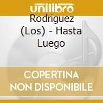 Rodriguez (Los) - Hasta Luego cd