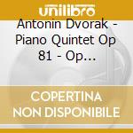 Antonin Dvorak - Piano Quintet Op 81 - Op 87 cd