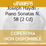 Joseph Haydn - Piano Sonatas N. 58 (2 Cd) cd