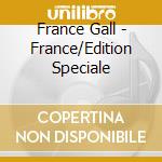 France Gall - France/Edition Speciale cd musicale di France Gall