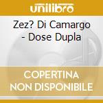 Zez? Di Camargo - Dose Dupla cd