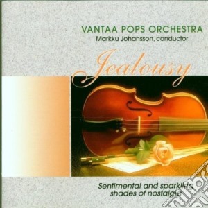 Jealousy: Sentimental & Sparkling Shades Of Nostalgia cd musicale di Vantaa Pops Orchestra (Orchestra)