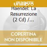 Haendel: La Resurrezione (2 Cd) / Various cd