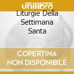 Liturgie Della Settimana Santa cd