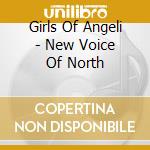 Girls Of Angeli - New Voice Of North cd