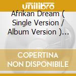 Afrikan Dream ( Single Version / Album Version ) / The Rest Of My Life cd musicale