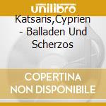 Katsaris,Cyprien - Balladen Und Scherzos cd