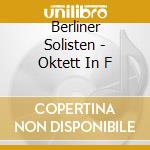 Berliner Solisten - Oktett In F cd musicale di Berliner Solisten