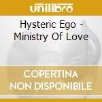 Hysteric Ego - Ministry Of Love cd