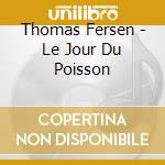 Thomas Fersen - Le Jour Du Poisson cd