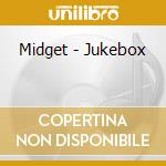 Midget - Jukebox cd musicale di Midget
