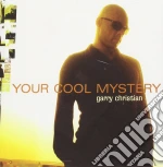 Garry Christian - Your Cool Mystery cd