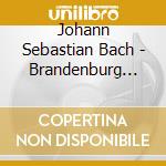 Johann Sebastian Bach - Brandenburg Concertos Nos. 1-6 (2 Cd) cd musicale di Johann Sebastian Bach
