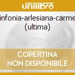 Sinfonia-arlesiana-carmen (ultima) cd musicale di Bizet\lombard