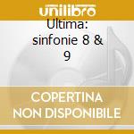 Ultima: sinfonie 8 & 9 cd
