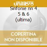 Sinfonie nn 4 5 & 6 (ultima) cd