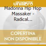 Madonna Hip Hop Massaker - Radical Romance cd