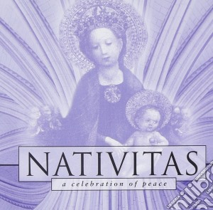 Classical - Nativitas - A Celebration Of Peace cd musicale di VARI/HIGGINBOTTOM