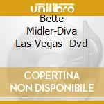 Bette Midler-Diva Las Vegas -Dvd cd musicale di Bette Midler