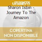 Sharon Isbin - Journey To The Amazon cd