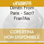 Dimitri From Paris - Sacr? Fran?Ais cd