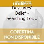 Descartes' Belief - Searching For Sight cd