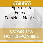 Spencer & Friends Perskin - Magic Feather cd
