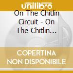 On The Chitlin Circuit - On The Chitlin Circuit cd
