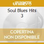 Soul Blues Hits 3 cd